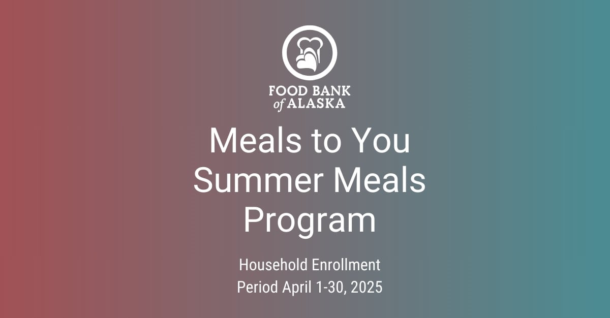 Food Bank of Alaska - Meals To You
