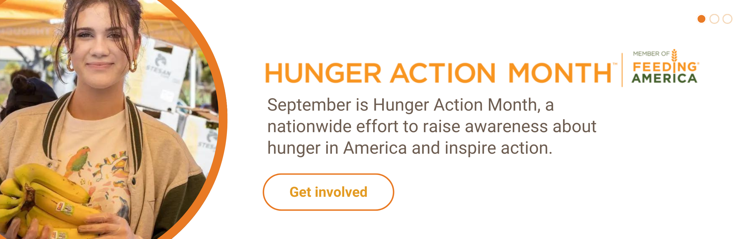 September is Hunger Action Month, a nationwide effort to raise awareness about hunger in America and inspire action. Join us.