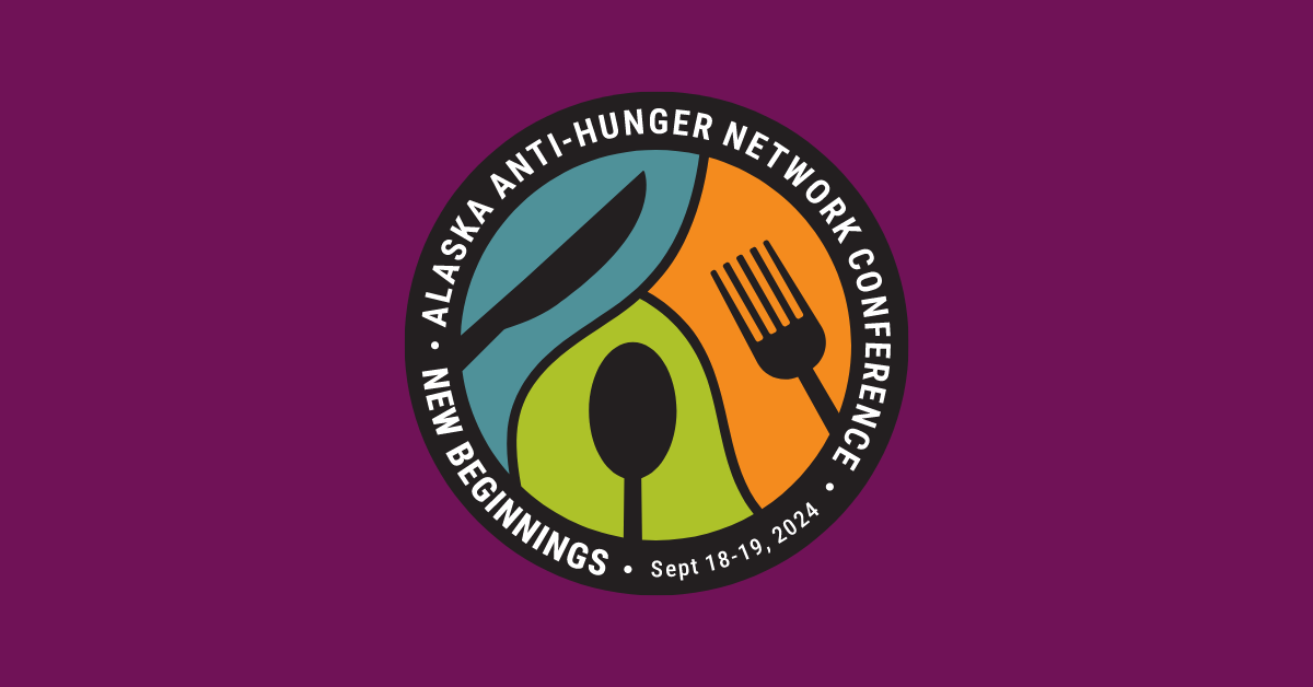 Featured image for “Building Partnerships to End Hunger: Recap of the 2024 Alaska Anti-Hunger Network Conference”